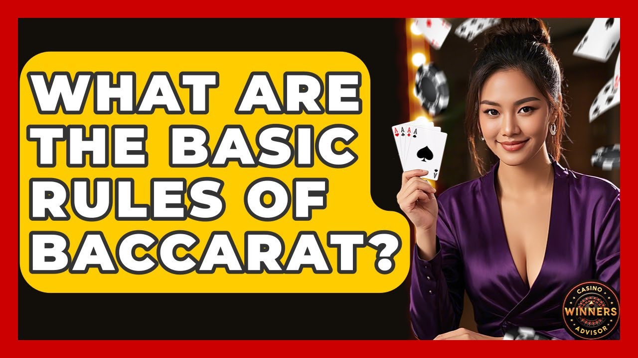 What Are the Basic Rules of Baccarat? | Casino Winners Advisor