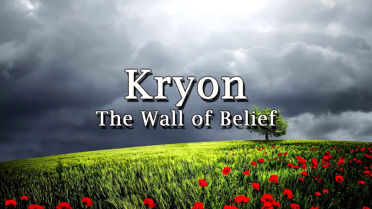 Kryon - The Wall of Belief