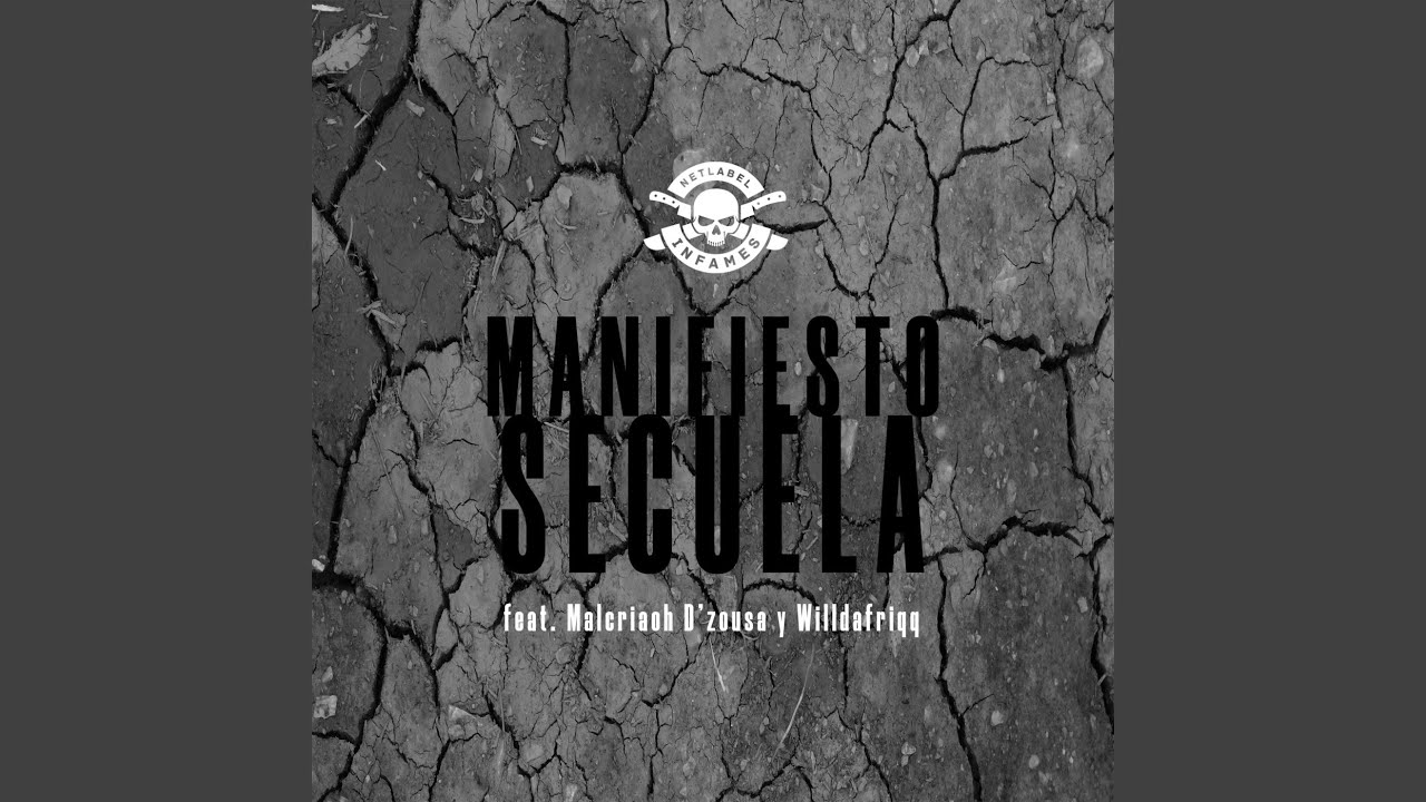 Manifiesto Secuela (feat. Malcriaoh D&acute;zousa & Willdafriqq)