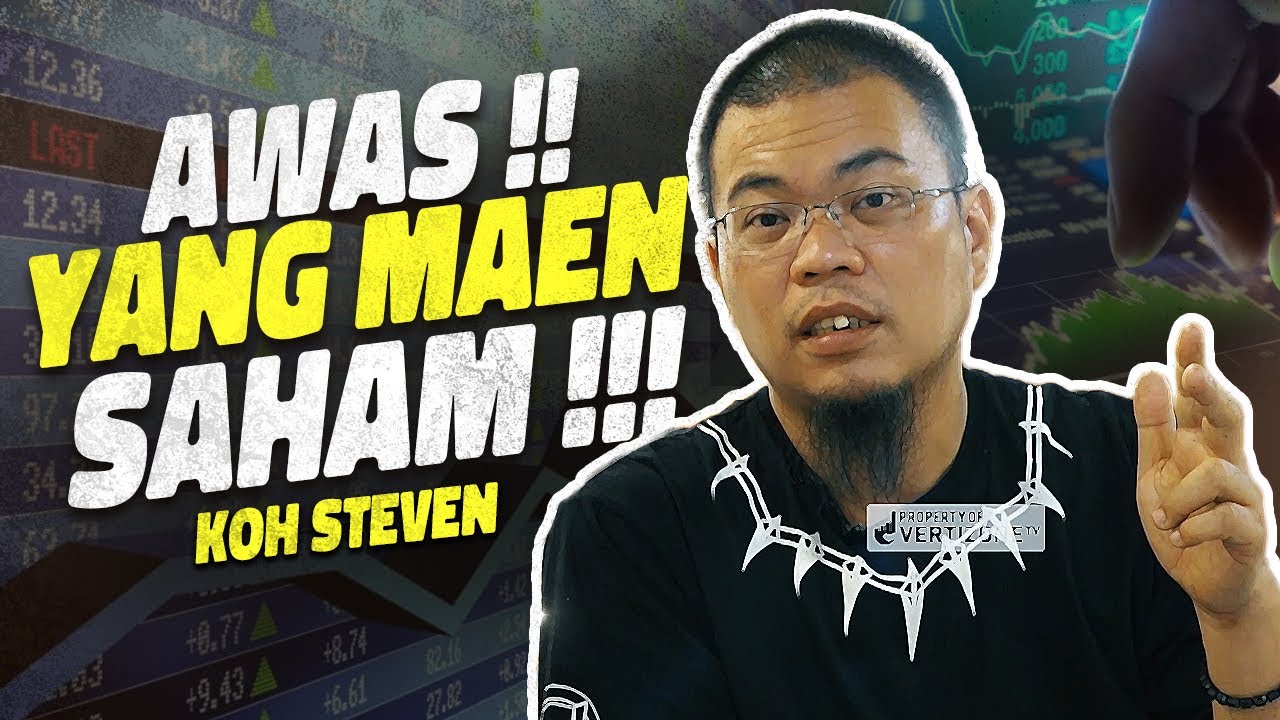 AWAS yang beli SAHAM ! - Koh Steven