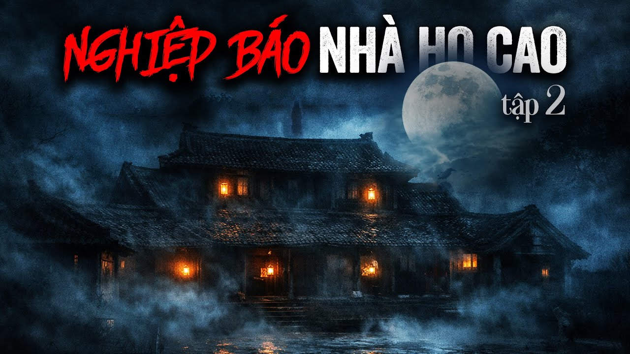 Oán hồn đêm TÂN HÔN - Nghiệp báo nhà họ Cao [Tập 2-Hết]