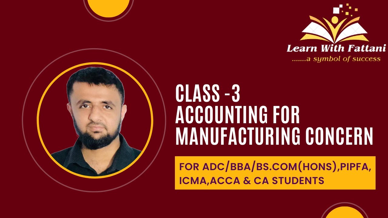 Class 3 | Accounting for Manufacturing Concern