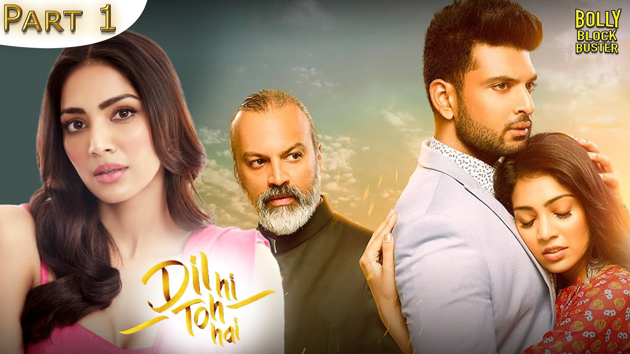 Dil Hi Toh Hai Part 1 Full Movie | Karan Kundrra, Yogita Bihani, Paras Arora | Hindi Movie 2024
