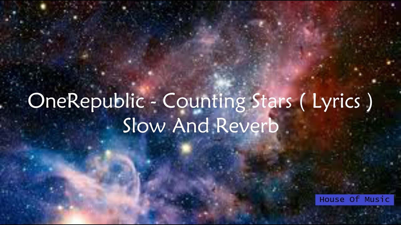 OneRepublic - counting stars (lyrics) + slow and reverb