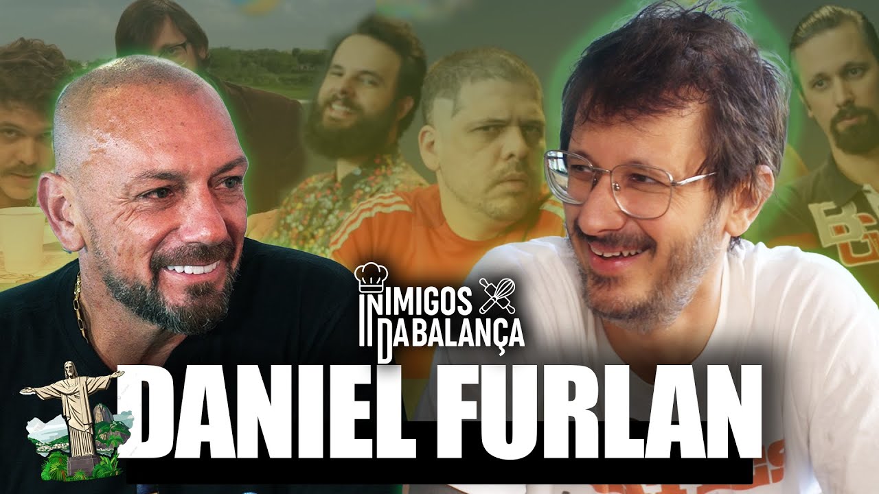 DANIEL FURLAN NO INIMIGOS DA BALANÇA