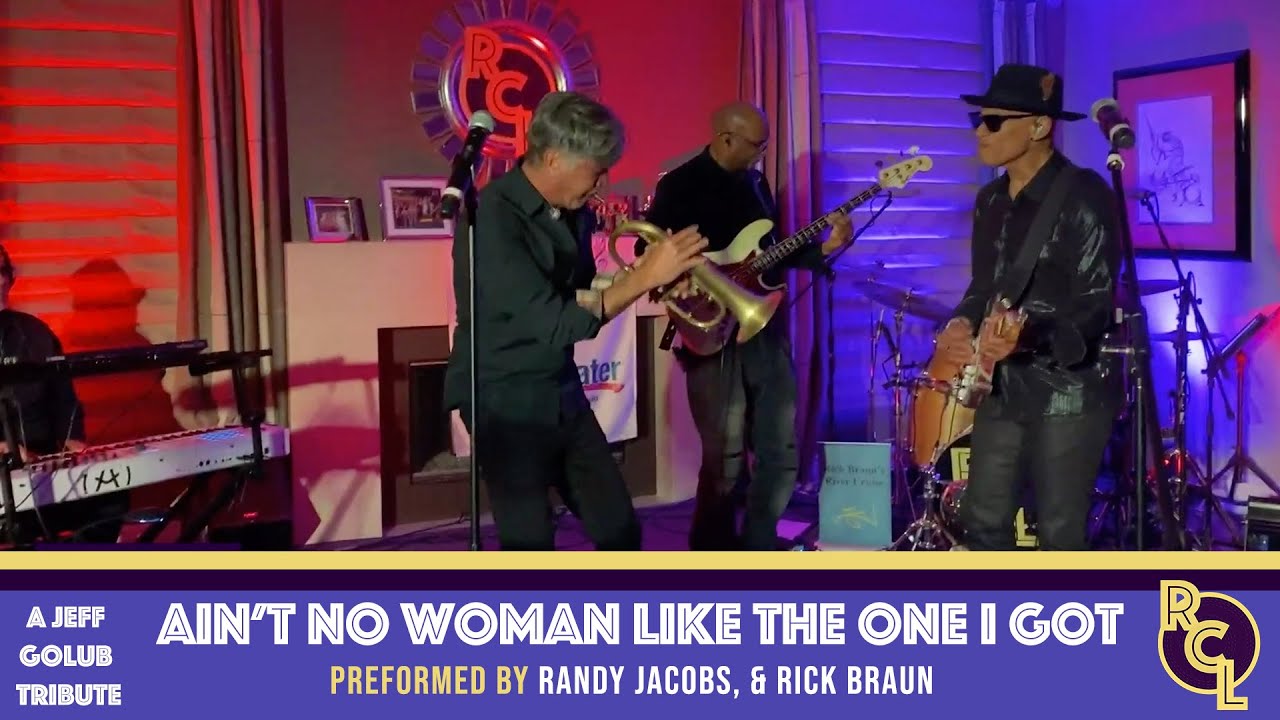 Ain't No Woman Like The One I Got - By Randy Jacob’s & Rick Braun (RCL A Tribute To Jeff Golub)