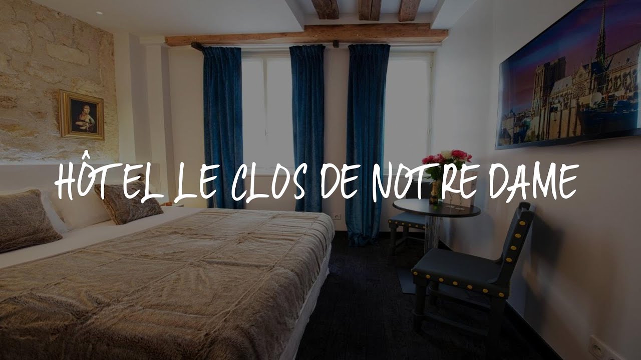 H&ocirc;tel le Clos de Notre Dame Review - Paris , France