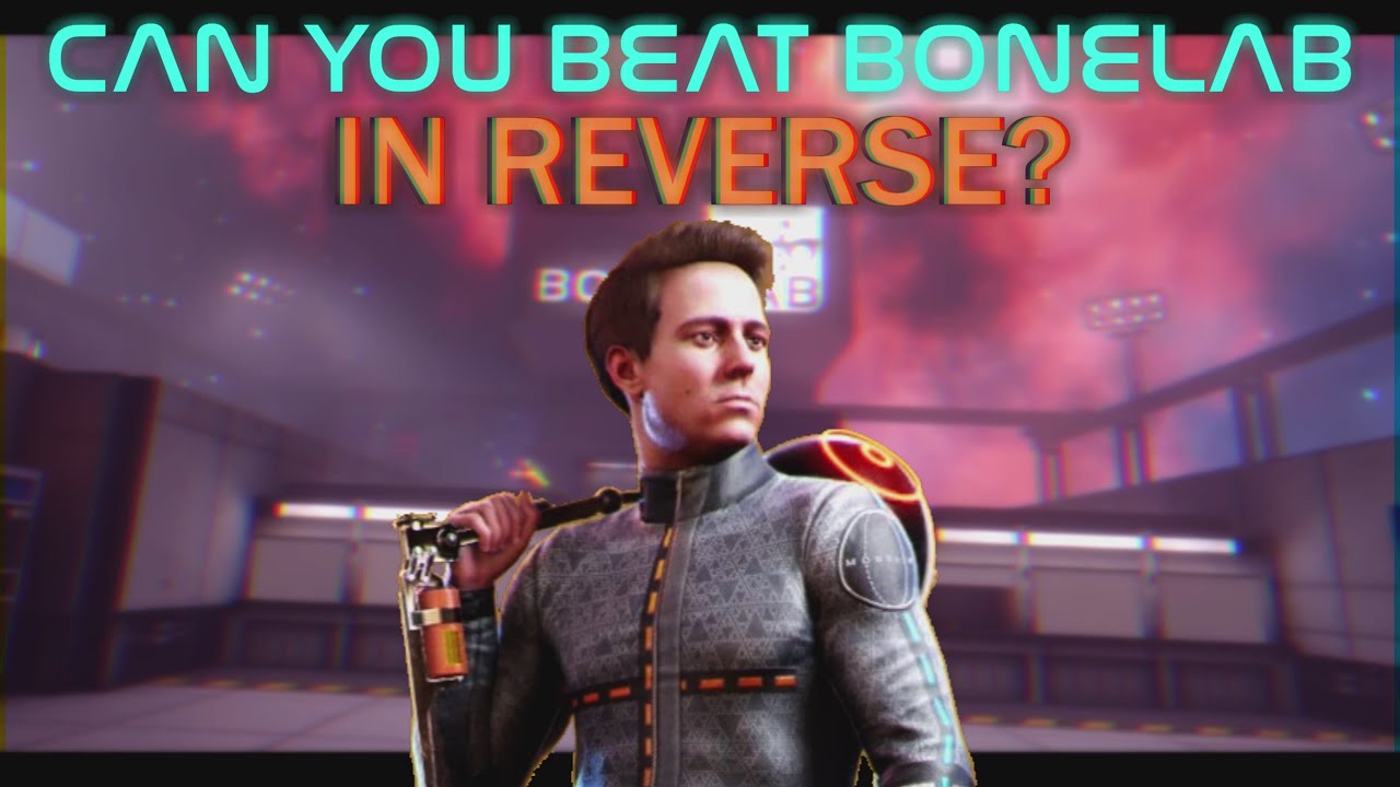 CAN YOU BEAT BONELAB IN REVERSE?