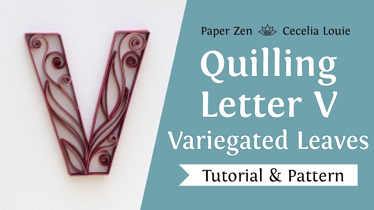 Quilling Letters Tutorial - Uppercase Letter V - On Edge Quilling Variegated Leaves Pattern Tutorial