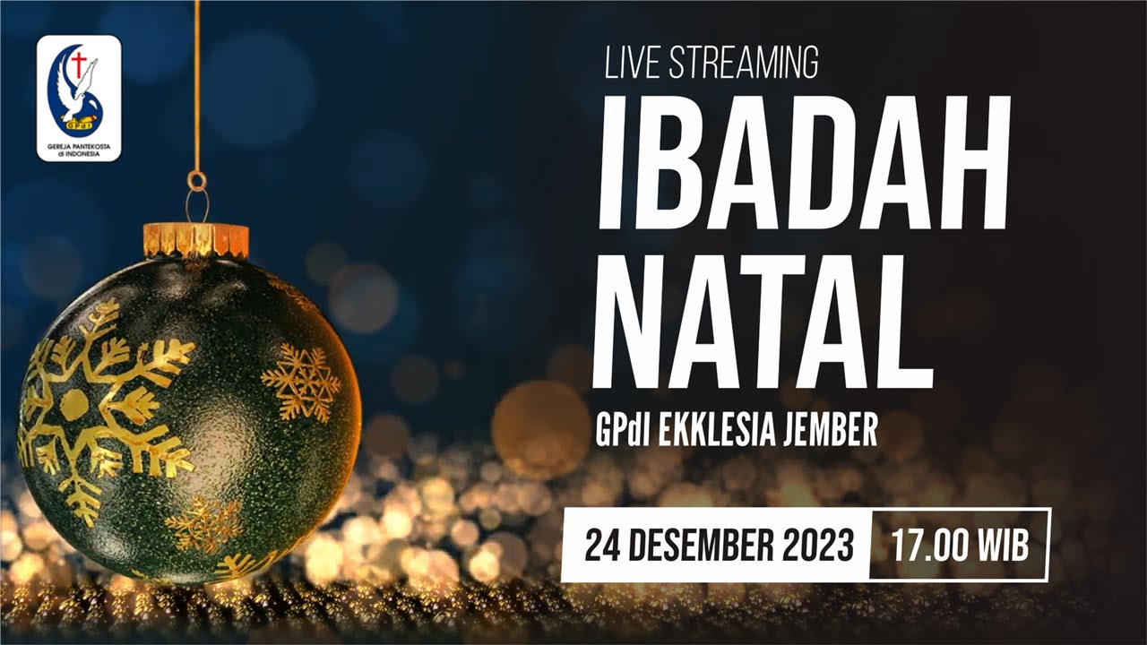 LIVE Ibadah Natal GPdI Ekklesia Jember 24 Desember 2023