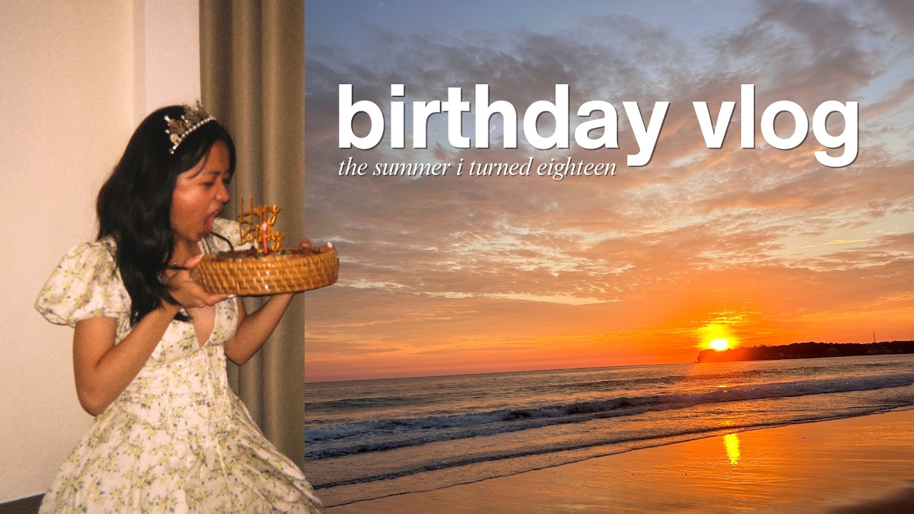 birthday vlog 💌🎂 | aidchives