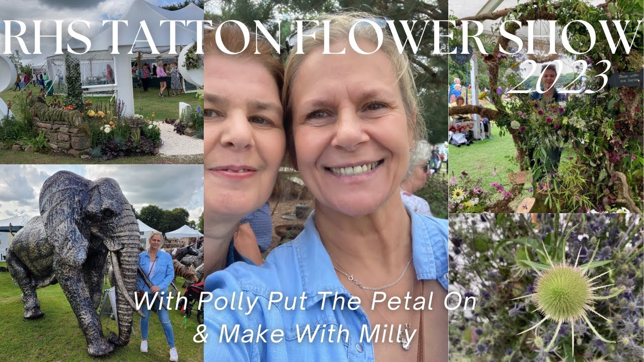 🌼🌸RHS TATTON FLOWER SHOW VLOG 2023 WITH POLLY PUT THE PETAL ON & MAKE WITH MILLY🌸🌼