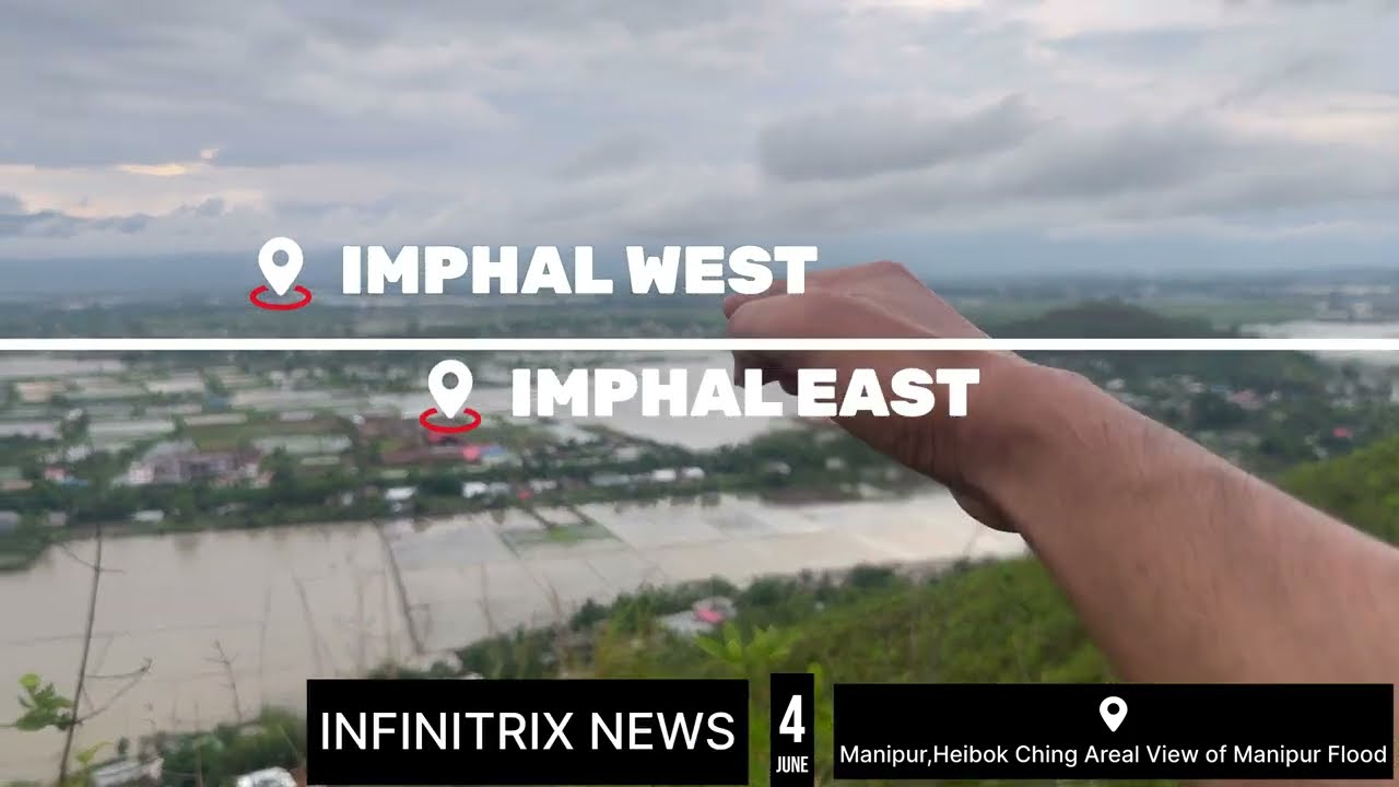 Manipur Flood 2025: Ground Report from Hiyangthang Heibok Ching | INFINITRIX NEWS