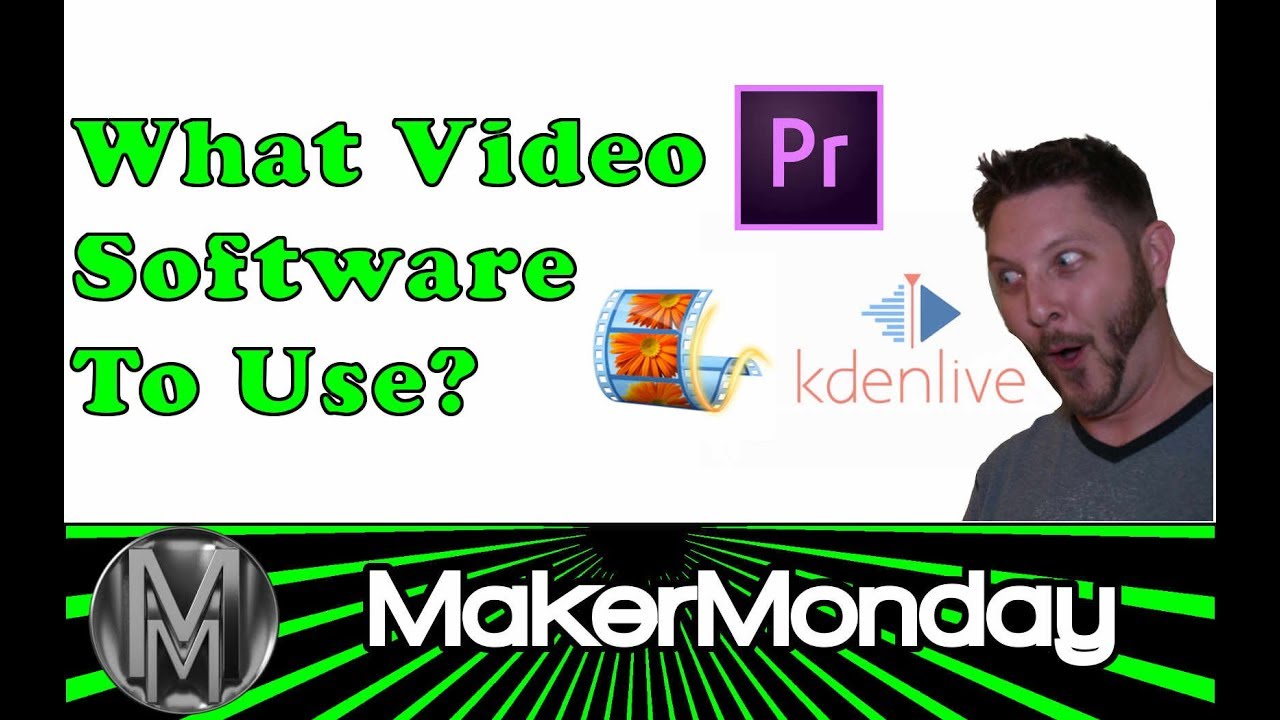 MakerMonday 047 - What Video Editing Software to Use