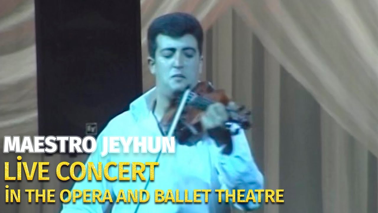 Maestro Jeyhun - The Opera and Ballet Theatre (Live Concert)