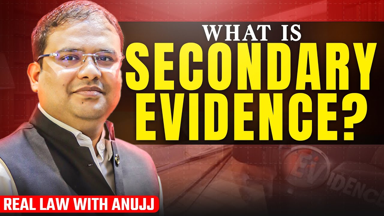 What Is Secondary Evidence and how to lead it
