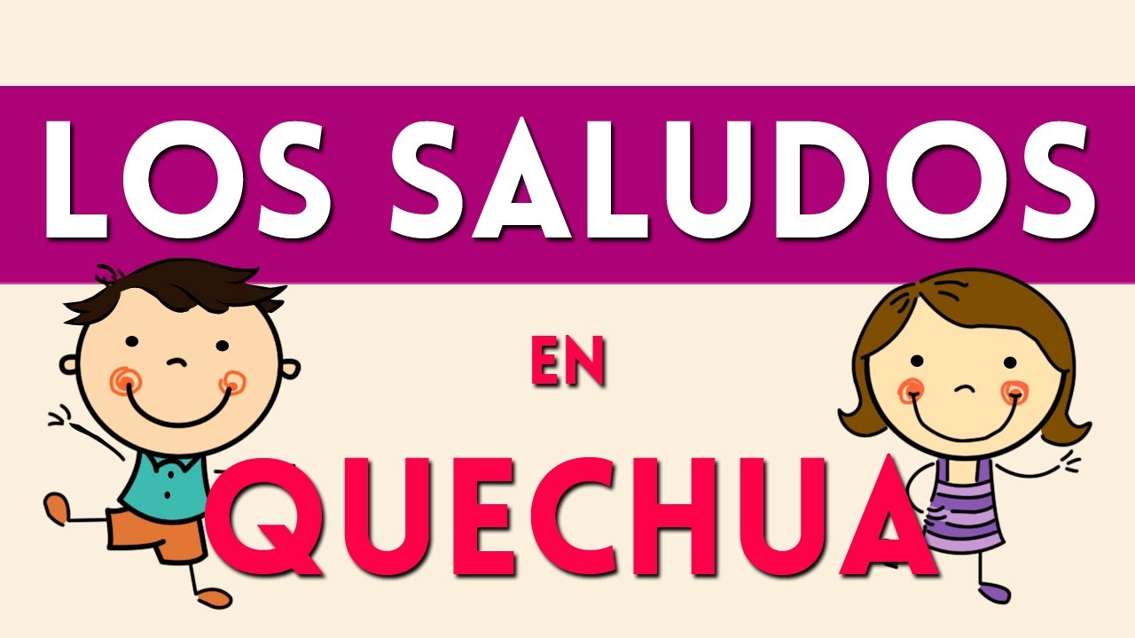 Los SALUDOS en QUECHUA 🤩 Curso de quechua b&aacute;sico 🐹 Per&uacute; Arte Andino