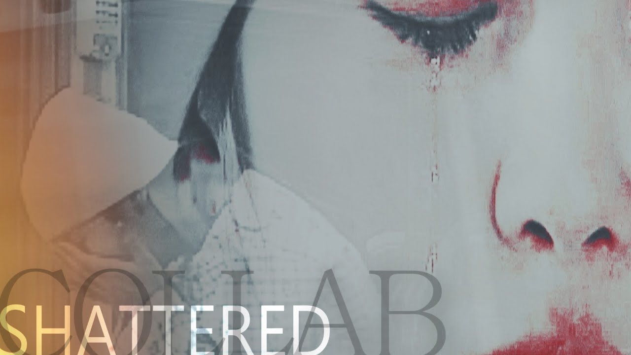 Shattered || Collab Asian Drama ||