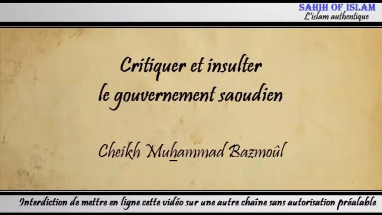 19/28: Critiquer et insulter le gouvernement saoudien - Cheikh Muhammad Bâzmoul