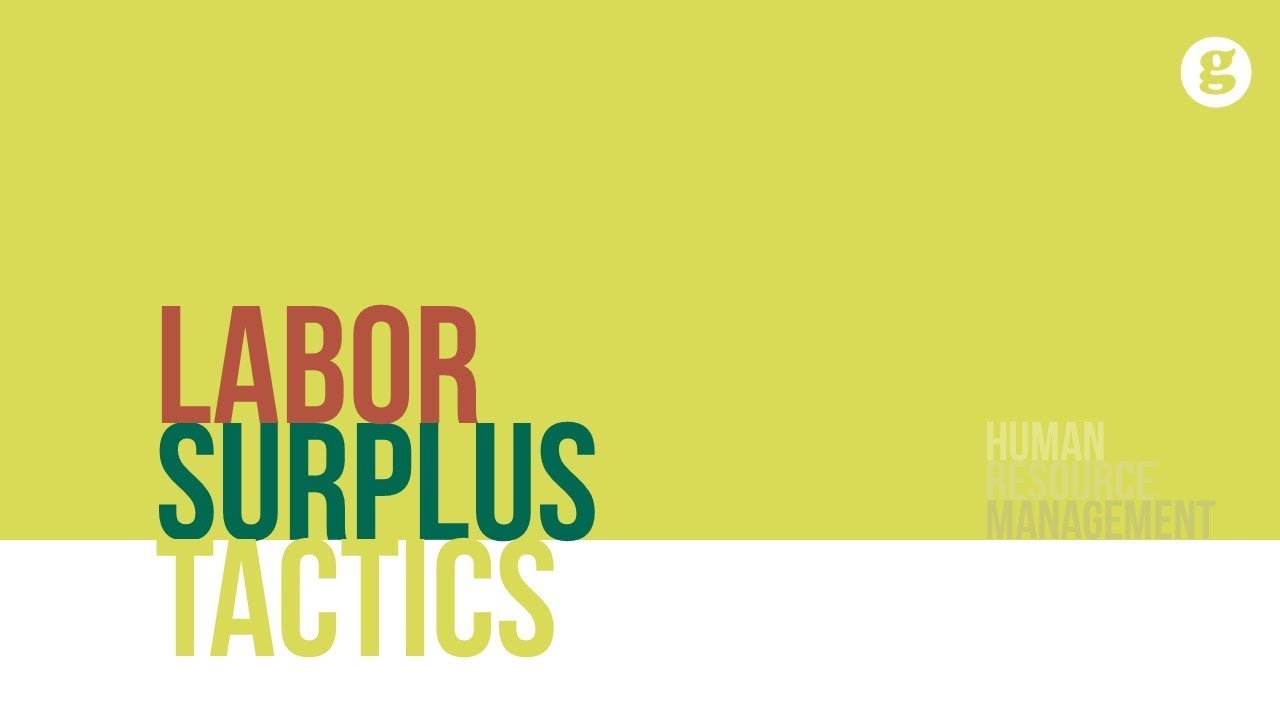 Labor Surplus Tactics