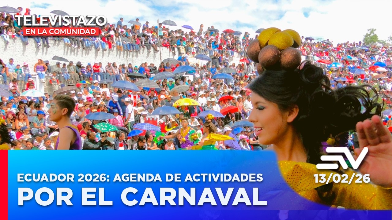 Ecuador 2026: agenda de actividades por el Carnaval | Televistazo Comunidad Guayaquil