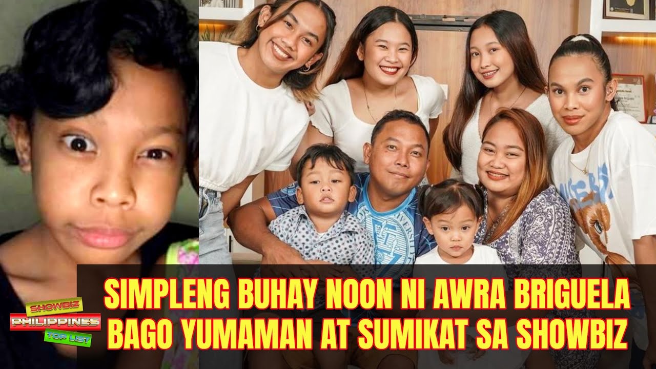 SIMPLENG BUHAY NOON ni Awra Briguela Bago siya Yumaman at Sumikat sa Mundo ng Showbiz