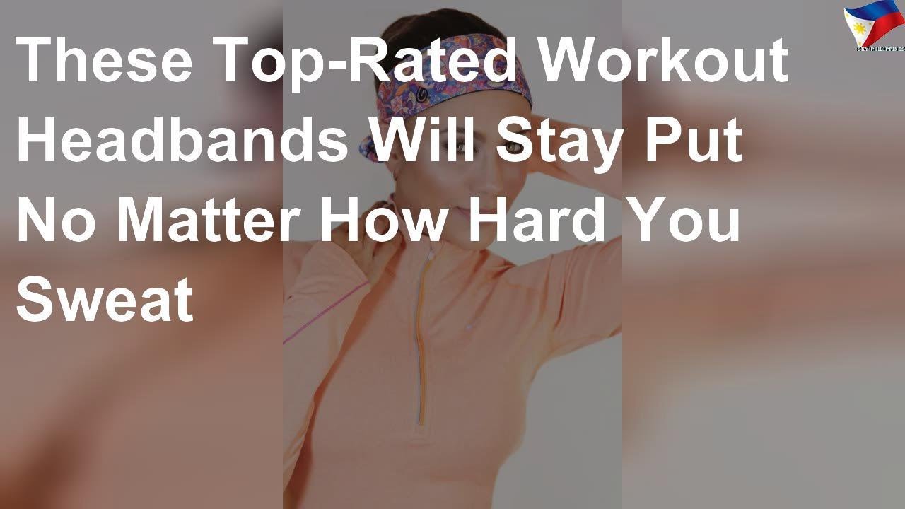 Top-Rated workout headbands will stay put no matter how hard you sweat