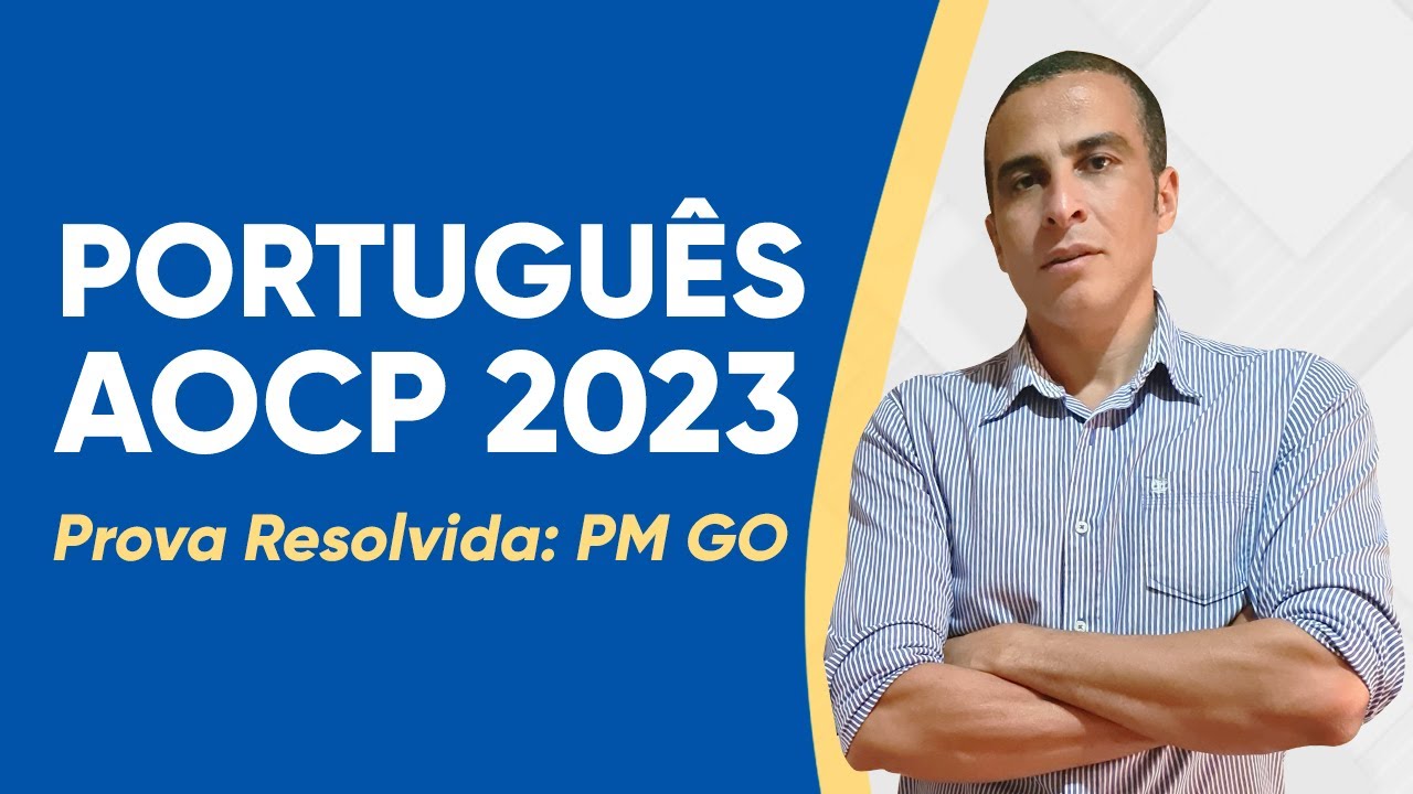 PORTUGUÊS AOCP 2023 - PROVA RESOLVIDA - PMGO (SUPERIOR)