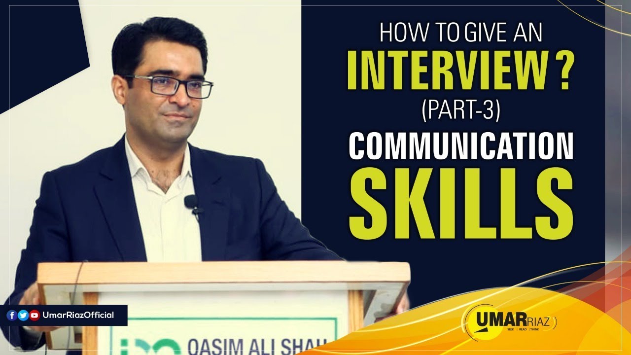 How To Give An Interview - Part 3 (Communication Skills) | Umar Riaz