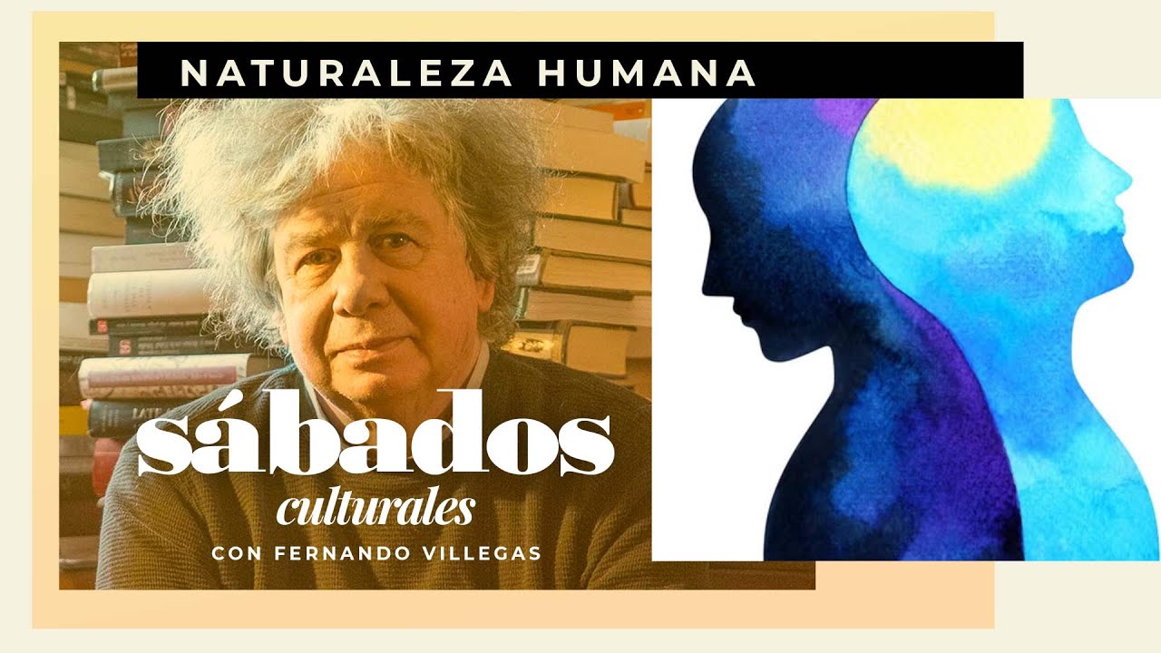 Naturaleza humana | Sábados Culturales