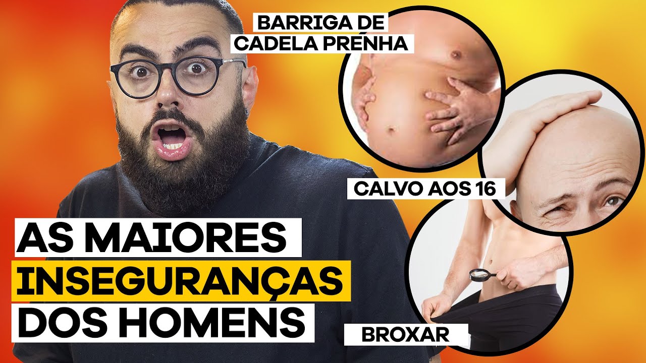 as MAIORES INSEGURANÇAS dos HOMENS (e como resolvê-las)