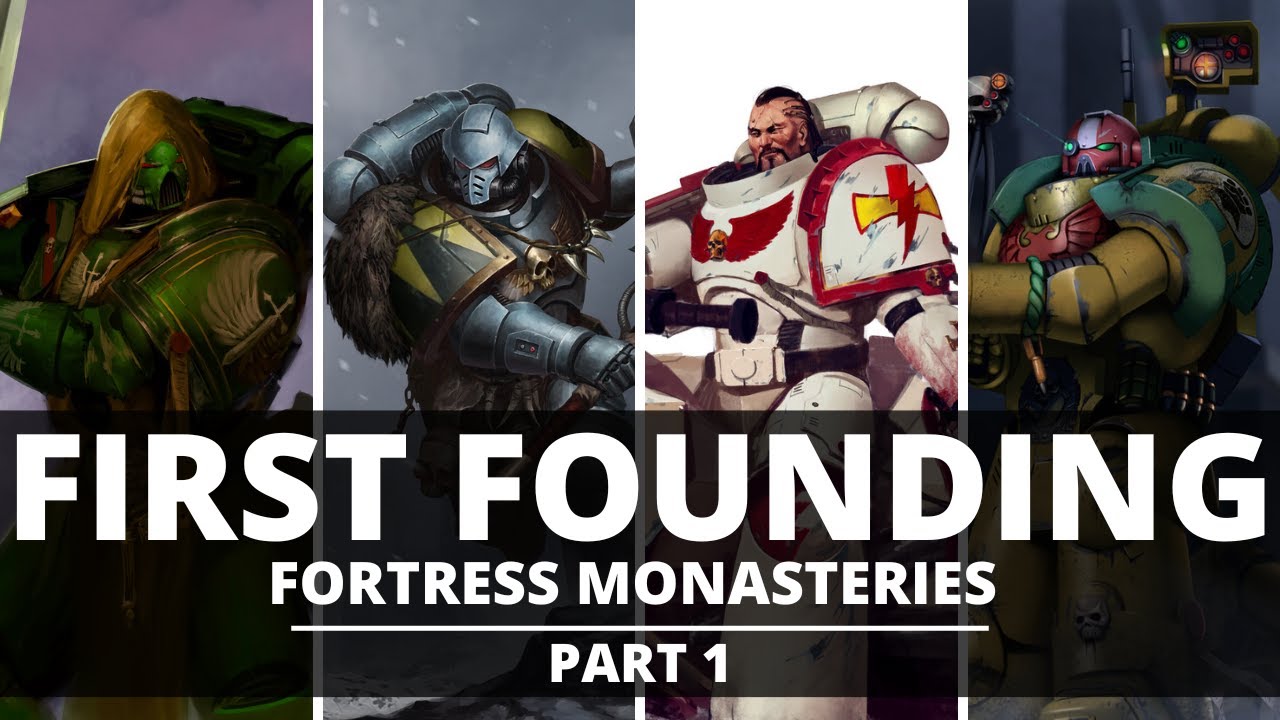 FORTRESS MONASTERIES OF THE FIRST FOUNDING CHAPTERS! PART ONE