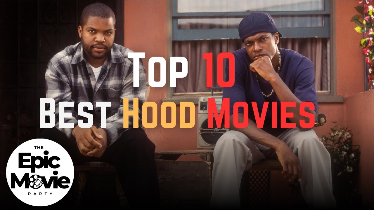 Top 10 Best Hood Classic Movies of All Time!