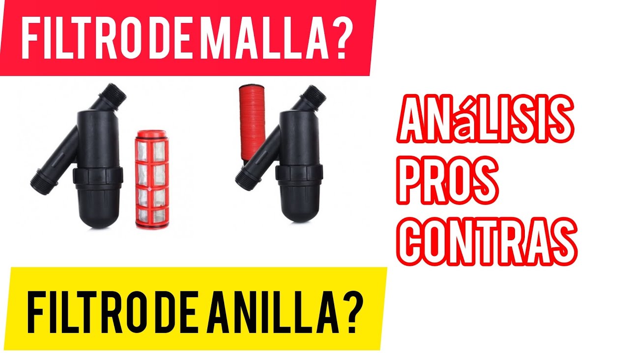 FILTRO DE ANILLA Y FILTRO DE MALLA, Qué son, para qué se usan, pros y contras
