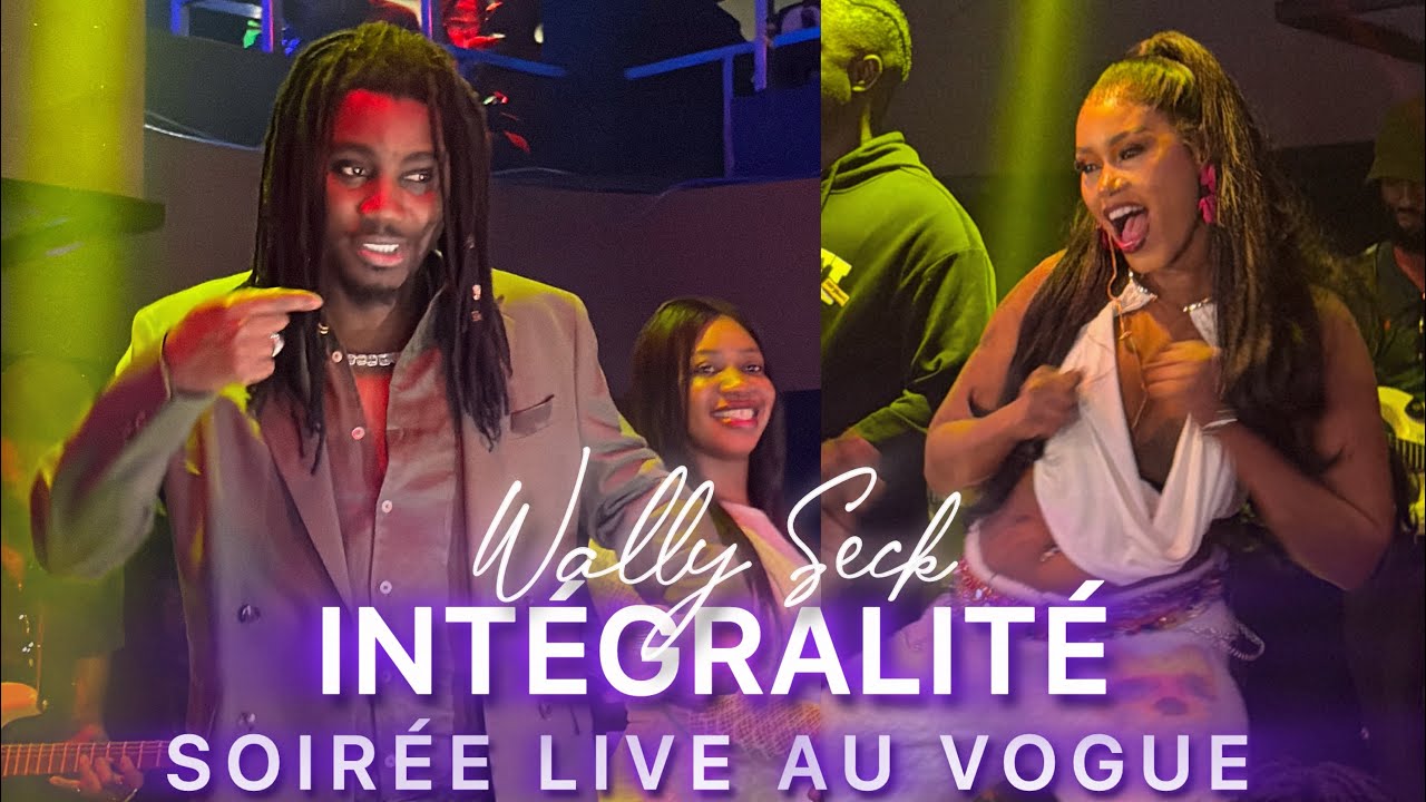 INTÉGRALITÉ SOIRÉE LIVE WALLY SECK AU VOGUE - 01-02-2026 - COME BACK NDEYE NDIAYE BANAYA