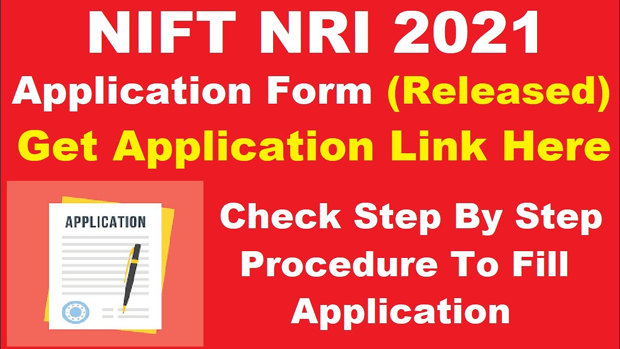 NIFT NRI 2021 Application Form (Released) - Step by Step Procedure to Fill NIFT NRI 2021 Application