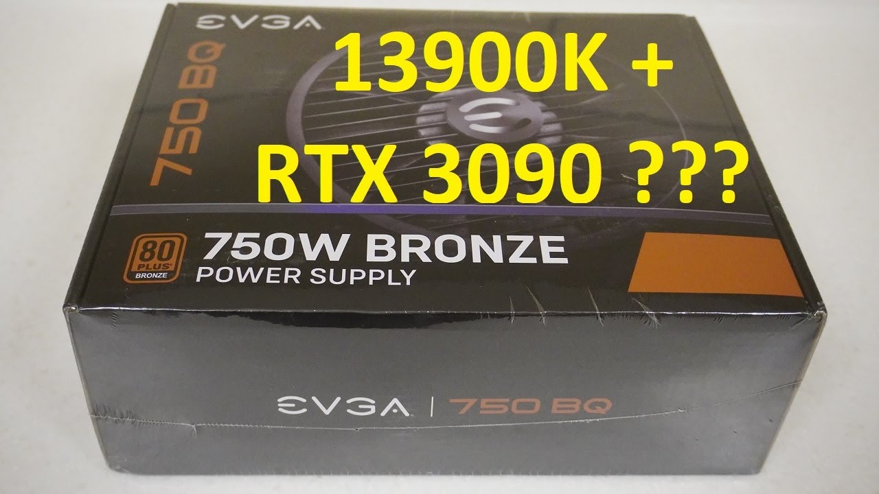 Unboxing EVGA 750w BQ Bronze Power Supply and basic power and voltage test with 13900k and RTX 3090