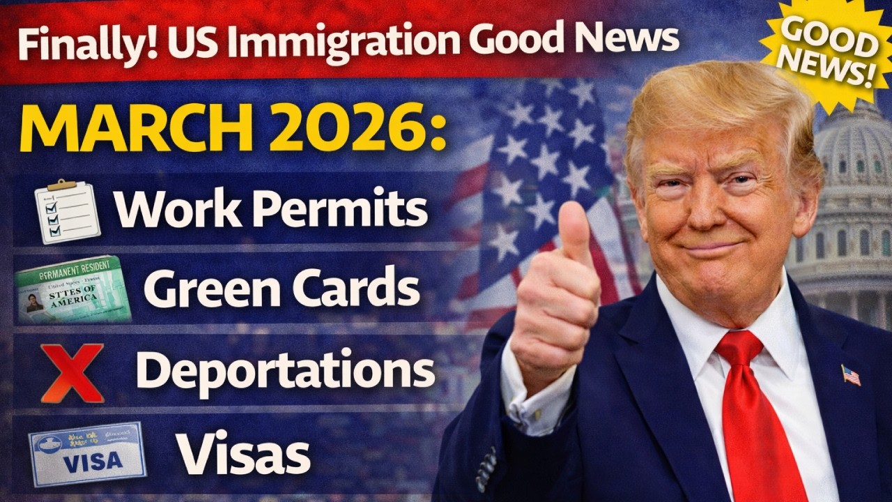 Finally! US Immigration GOOD NEWS march 2026: Work Permits, Green Cards, Deportations, Visas