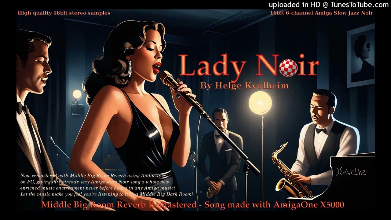Lady Noir - Middle Big Room Reverb (HKvalhe's 16bit 6ch Amiga Soft Jazz Swing) - Helge Kvalheim