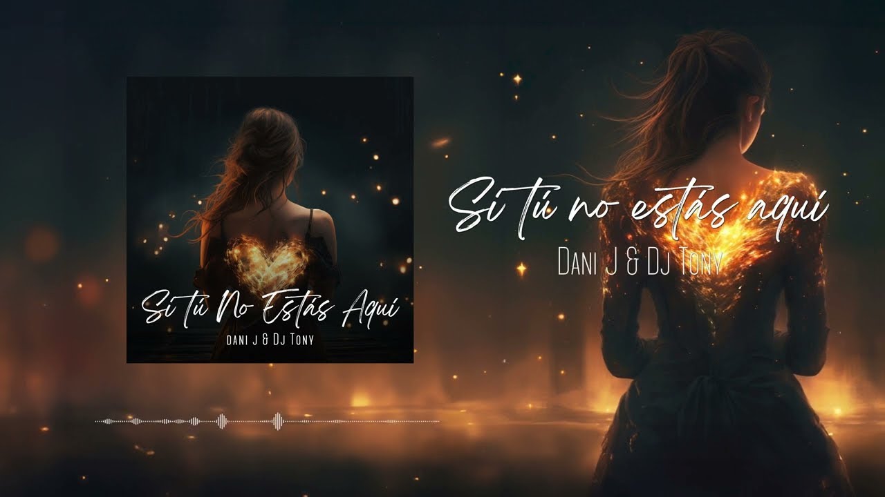 Dani J, Dj Tony- Si Tú No Estás Aquí (Bachata Version)