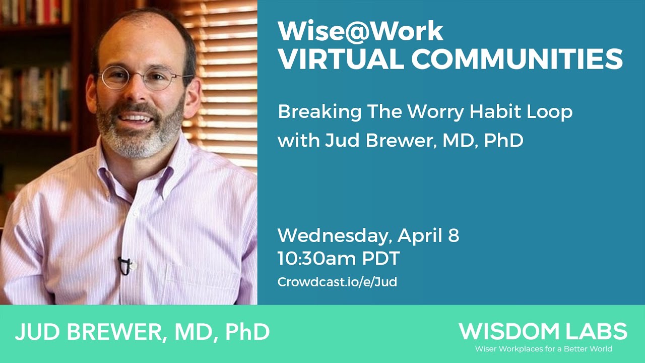 Breaking The Worry Habit Loop, with Jud Brewer, MD, PhD