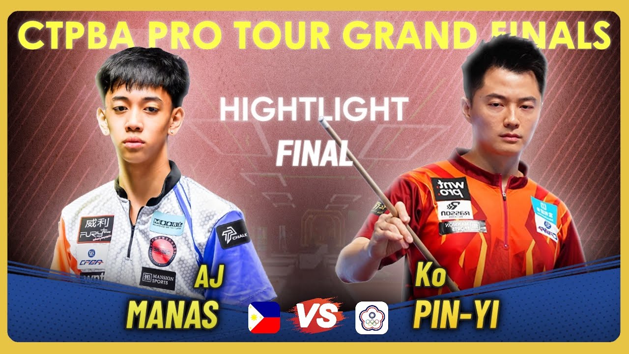 [Hightlight] 𝗔𝗝 𝗠𝗔𝗡𝗔𝗦 🆚 𝗞𝗢 𝗣𝗜𝗡-𝗬𝗜 | CTPBA PRO TOUR GRAND FINALS  | FINAL