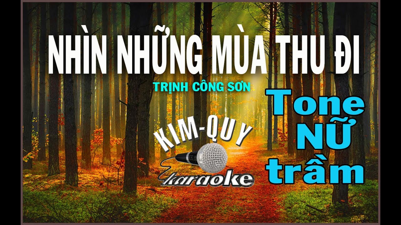 NHÌN NHỮNG MÙA THU ĐI - KARAOKE - Tone NỮ Trầm ( C/Đô trưởng )