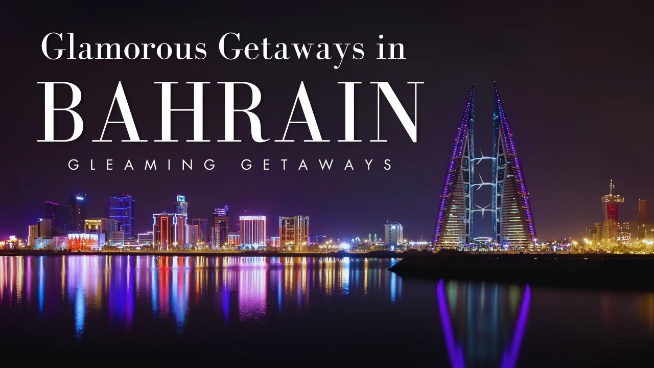 Glamorous Getaways in Bahrain