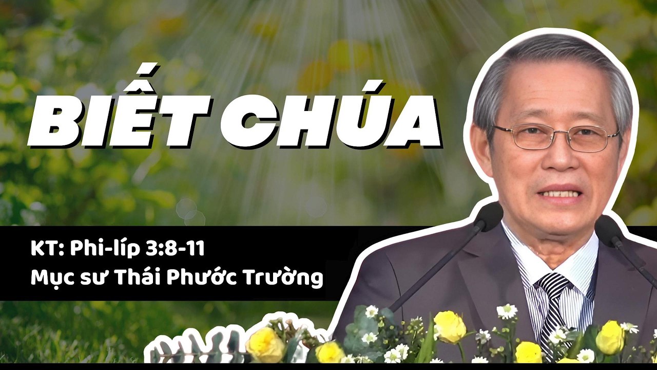 BIẾT CHÚA - Mục sư Thái Phước Trường