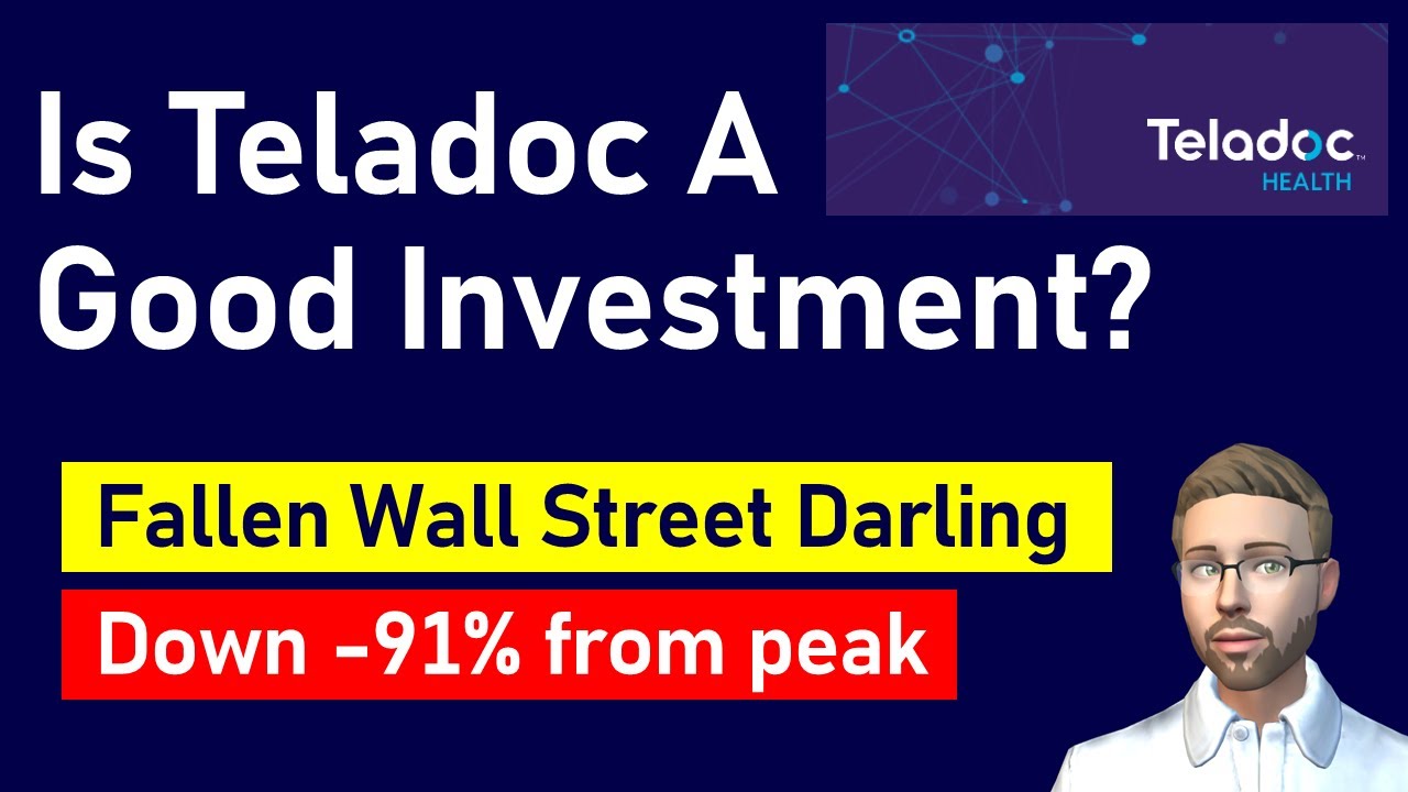 Is Teladoc A Good Investment? Fallen Wall Street Darling Down -91% From Peak (TDOC stock analysis)