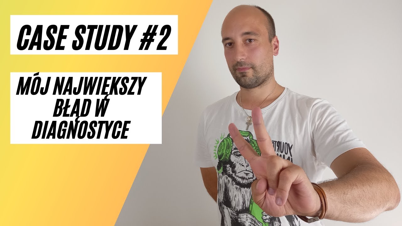 Case Study # 2 - Mój największy błąd w diagnostyce pacjenta