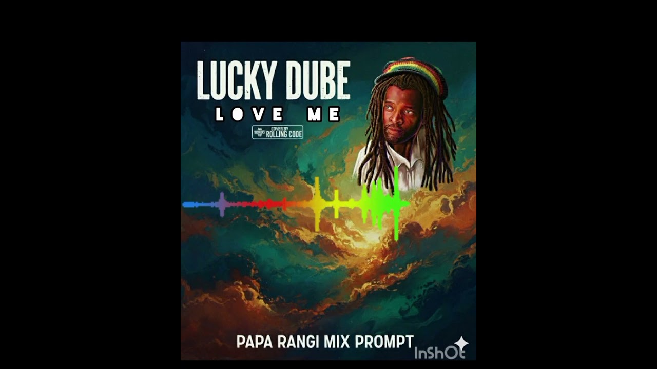 PAPA RANGI MIX (prompt)- LUCKY DUBE - LOVE ME 😍😎 ( rolling code)