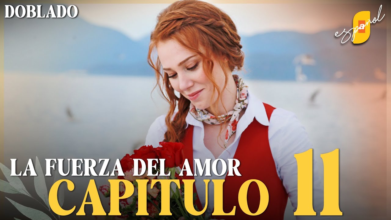 La Fuerza del Amor | Sevdam Alabora - Capítulo 11 | Doblado