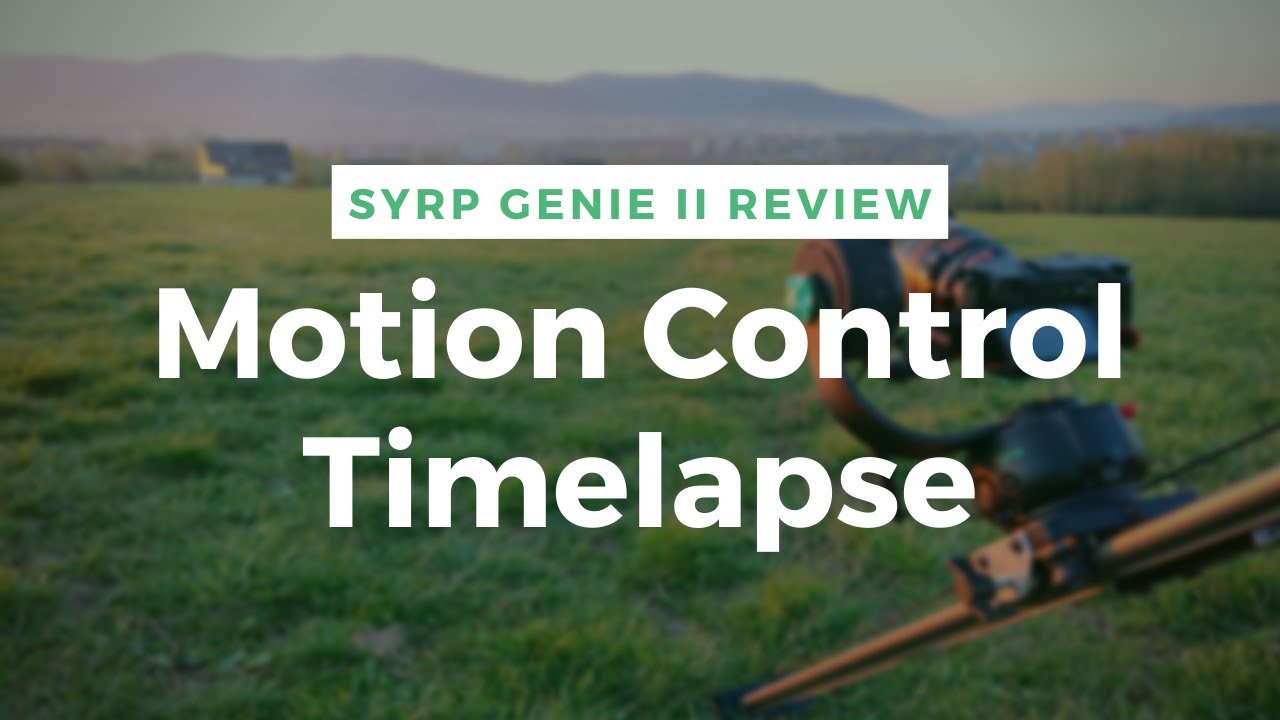 Motion Control Timelapse - Syrp Genie II 3 Axis System Review